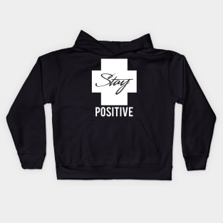 Stay positive-white Kids Hoodie